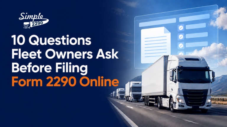10 Questions Fleet Owners Ask Before Filing Form 2290 Online