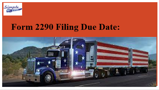 Form 2290 Filing Due Date: