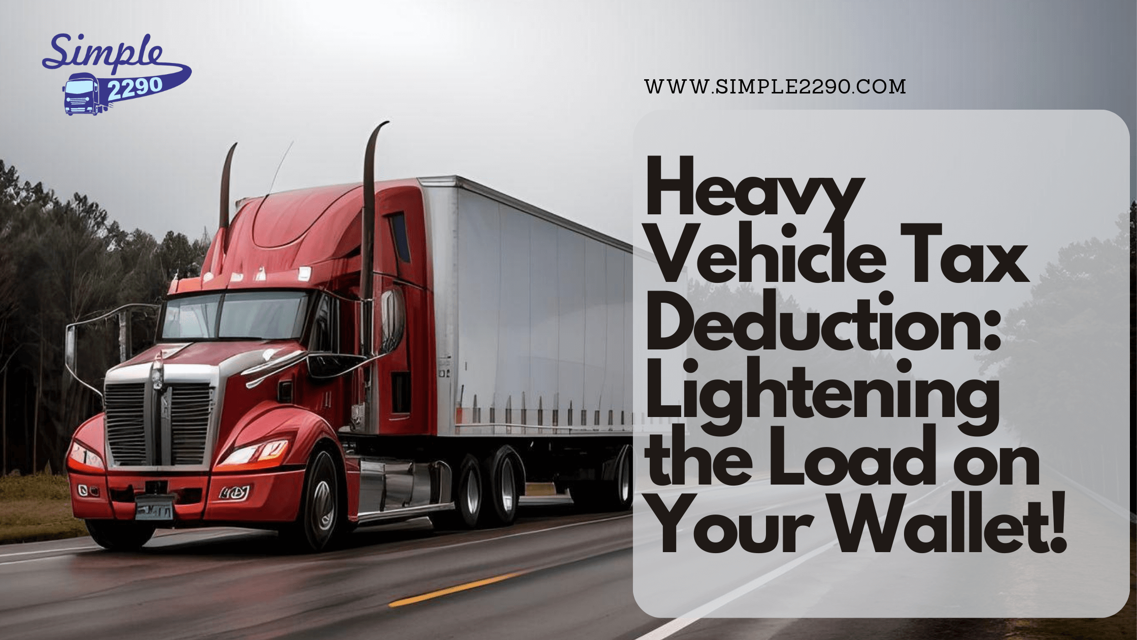 Heavy Vehicle Tax Deduction: Lightening the Load on Your Wallet!
